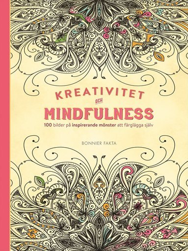 Kreativitet och mindfulness - 100 bilder p� inspirerande m�nster att f�rgl�gga sj�lv