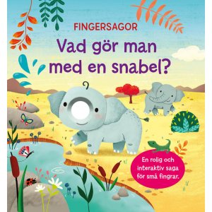 Fingersagor : Vad gr man med en snabel?