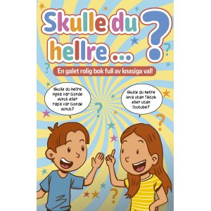 Ville du heller? - bok med sprø spørsmål og morsomme valg Ville du heller? - bok med sprø spørsmål og morsomme valg