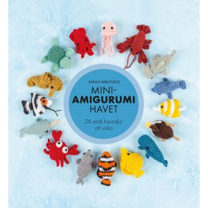 Mini-amigurumi havet : 26 sm� havsdjur att virka