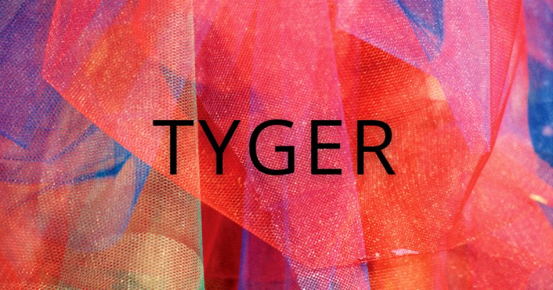 Tyger Tyger