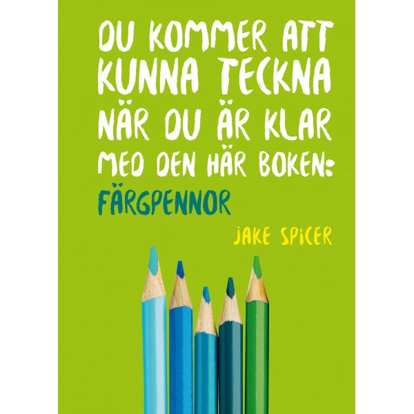 Lrebog - Du vil kunne tegne, nr du er frdig med denne bog - Farveblyanter