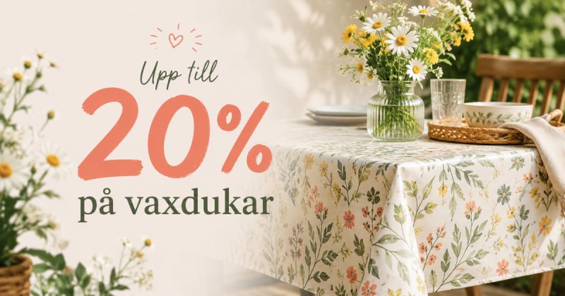 Erbjudande på ALLA Vaxdukar Erbjudande på ALLA Vaxdukar